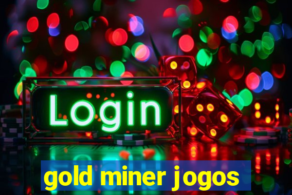 gold miner jogos